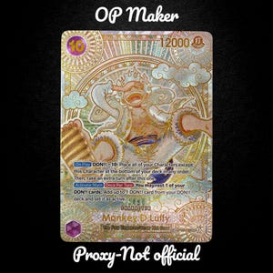 May include: A trading card featuring Monkey D. Luffy from the Four Emperors/Straw Hat Crew. The card has a gold and purple color scheme with the text "OP Maker" and "Proxy-Not official". The card has a value of 12000.