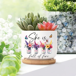 She Is Full of Fire Succulent Planter, Inspirational Flower Pot for Women, Motivational Ceramic Plant Pot, Encouragement Gift for Her