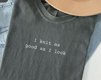 Hot knitter Comfort colors shirt, Funny humor t-shirt, Gift for knitter, Minimalist text design tee, Cool mom shirt, Raunchy joke shirt