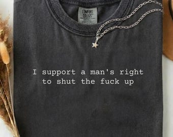 Comfort colors tee, Funny humoristic t-shirt, Feminist shirt gift for friend