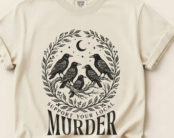 Support Your Local Murder Shirt for birders, Witchy Shirt, Vintage Raven Shirt, Funny Crow Shirt, Dark Academia Gift