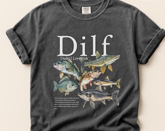 Dilf - Dude! I Love Fish, Comfort Colors shirt, Funny animal shirt for dad
