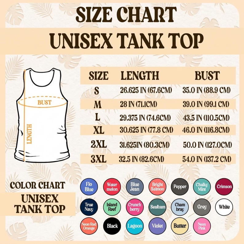 May include: A size and color chart for a unisex tank top. The size chart lists lengths and bust measurements in inches and centimeters for sizes S through 3XL. The color chart displays twenty-two circular color swatches with names like Flo Blue, Watermelon, Blue Jean, Bright Salmon, Pepper, Chalky Mint, Crimson, True Navy, Island Reef, Crunchberry, Seafoam, Chambray, Grey, White, Neon Red Orange, Black, Lagoon, Violet, Butter, and Neon Pink.