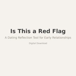 May include: A digital download product with the title "Is This a Red Flag" in bold, dark gray text. Below, the text reads "A Dating Reflection Tool for Early Relationships." The words "Digital Download" appear at the bottom.
