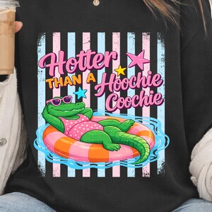 Hotter Than A Hoochie Coochie Gator PNG, Gator PNG, Lake Png, Viral Png, Later Gator Png, Girly Png, Boutique Png