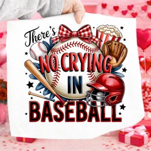 No Crying In Baseball PNG, Funny Baseball Mom Shirt Design, Softball Game Day Graphic, Sports Lover Gift, Sublimation Clipart