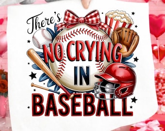 No Crying In Baseball PNG, Funny Baseball Mom Shirt Design, Softball Game Day Graphic, Sports Lover Gift, Sublimation Clipart