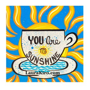 Giclee "Paper" Art Print You are my sunshine sun Coffee Cup Art Wall Decor Nursery songs
