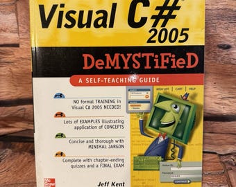 Visual C# 2005 DeMYSTiFieD Self-Teaching Guide Jeff Kent Programming Book