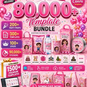 May include: A digital marketing graphic for an 80,000+ template bundle featuring pink balloons, party supplies, and cartoon characters. Text includes New Release, Mega Value Bundle, Edit in Canva, and various party-themed labels and icons.