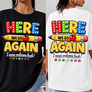 Funny Back to School PNG | Here We Go Again Teacher PNG | Welcome Back School Sublimation | Preppy Teacher Shirt Png | Retro School PNG