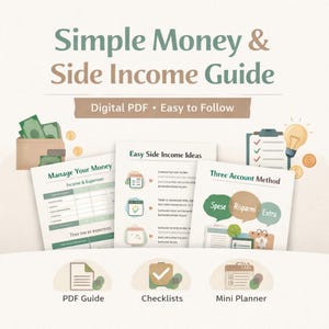 Può includere: Una guida digitale intitolata "Simple Money & Side Income Guide" con il testo "Digital PDF • Easy to Follow". L'immagine include documenti etichettati come "Manage Your Money", "Easy Side Income Ideas" e "Three Account Method". Sono presenti anche icone per la guida PDF, le liste di controllo e un mini planner.