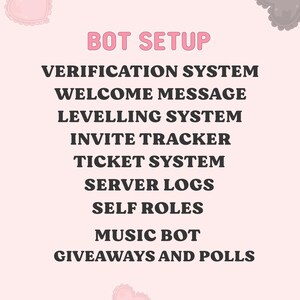May include: A digital graphic on a light pink background featuring the text BOT SETUP in pink, followed by a list of features in dark brown: VERIFICATION SYSTEM, WELCOME MESSAGE, LEVELLING SYSTEM, INVITE TRACKER, TICKET SYSTEM, SERVER LOGS, SELF ROLES, MUSIC BOT, GIVEAWAYS AND POLLS, with pink and dark gray heart icons.