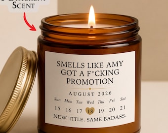 Personalized Promotion Candle, She Got a F*cking Promotion Gift, New Title Same Badass Candle, Custom Calendar Gift for Coworker Friend