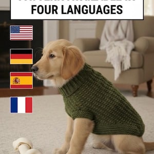 Peut inclure: Un jeune golden retriever porte un pull vert tricoté. Un jouet en forme d'os blanc est devant lui. Le texte "PATTERN AVAILABLE IN FOUR LANGUAGES" et les drapeaux des États-Unis, d'Allemagne, d'Espagne et de France sont inclus.