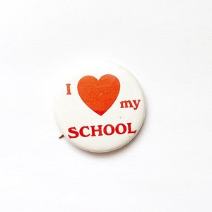 Cool retro “ I Love my school” pin back button | vintage button pins | I love my school swag pin |jean jacket- hat-backpack-collectable pins