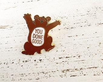 Vintage Enamel Bear Pin | ‘YOU DONE GOOD’ pin | hat, backpack, jean jacket flair | personality pins and brooches |scatter bear pushback pin