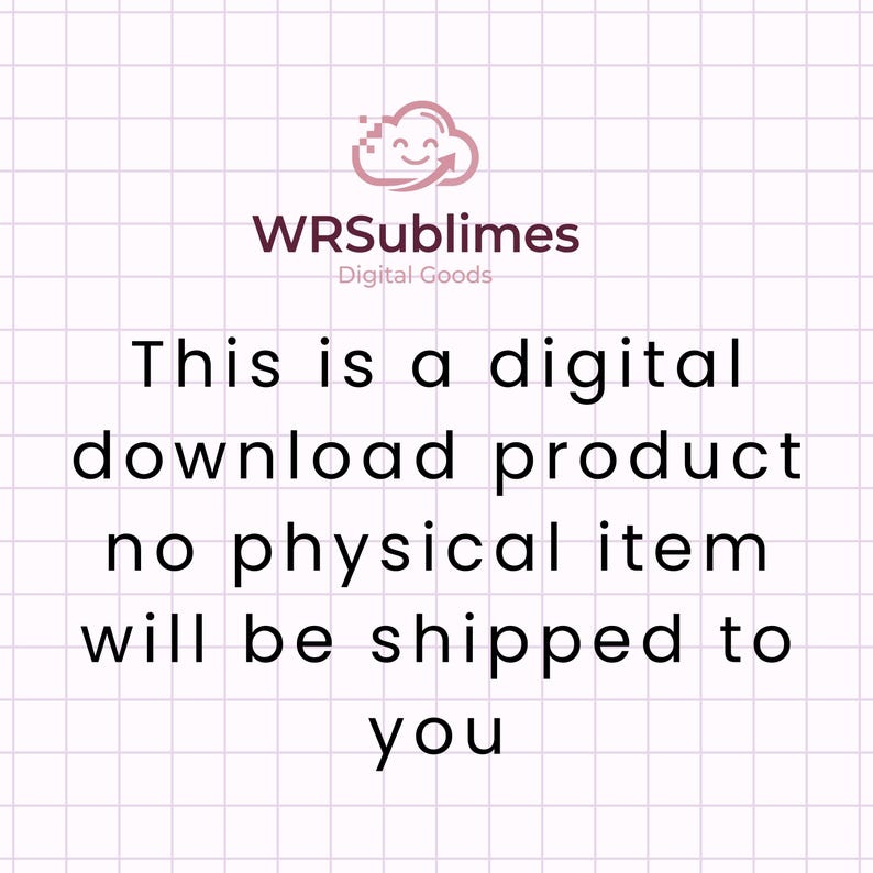 May include: A digital download product announcement with the text "This is a digital download product no physical item will be shipped to you." The image includes the logo "WRSublimes Digital Goods" and a cloud graphic.