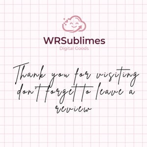May include: A digital graphic with a pink and white grid background. The image features the text "WRSublimes Digital Goods" and the phrase "Thank you for visiting, don't forget to leave a review" in a handwritten style font.