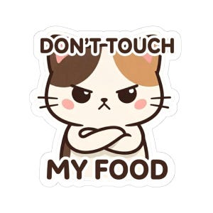 Dont Touch My Food Cat Sticker Cute Angry Cat Decal Funny Kawaii Cat Laptop Car Fridge Sticker Cat Lover Gift