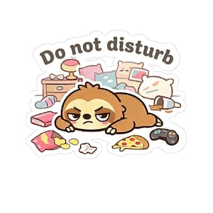 Lazy Sloth Sticker Do Not Disturb Funny Grumpy Mood Relatable Kawaii