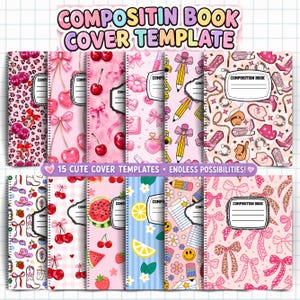 May include: A collection of fifteen composition book cover templates featuring various patterns including pink bows, cherries, western motifs, fruit, and school supplies. Each template includes a white label with the text COMPOSITION BOOK.