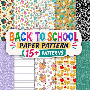 May include: A collection of digital paper patterns featuring school-themed motifs like backpacks, pencils, apples, and notebooks. The central text reads BACK TO SCHOOL PAPER PATTERN 15+ PATTERNS. The designs include various colorful illustrations, lined paper, and black and white textures.