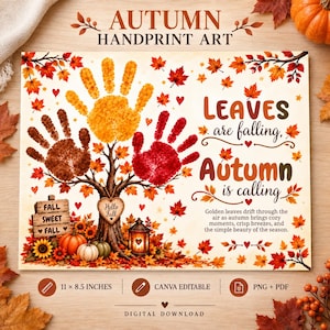 May include: An autumn handprint art digital download featuring a tree with yellow, brown, and red handprint leaves. Text reads: AUTUMN HANDPRINT ART, LEAVES are falling, Autumn is calling, FALL SWEET FALL, and 11 x 8.5 INCHES. Includes pumpkins and a lantern.