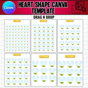 May include: A digital Canva template featuring heart-shaped placeholders for drag and drop designs. The layout includes six grids labeled 1 inch, 1.5 inch, 1.8 inch, 2 inch, 2.7 inch, and 3 inch, with text reading HEART SHAPE CANVA TEMPLATE and DRAG N DROP.