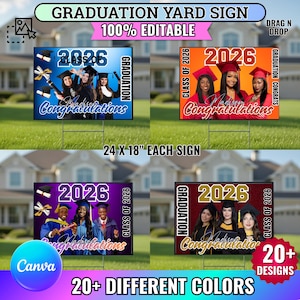 May include: Graduation yard signs with the text "2026" and "Congratulations" in various colors. Each sign is 24 x 18 inches and features photos of graduates. The signs are 100% editable and available in 20+ different designs.