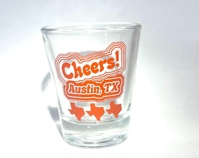 Cheers! Austin, TX shot glass