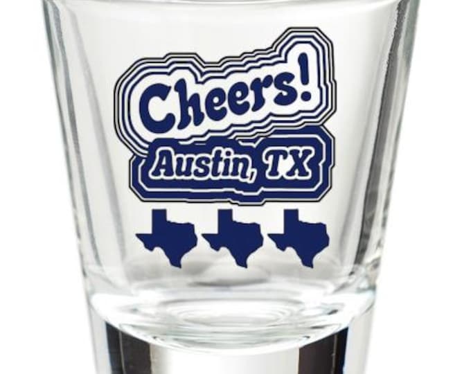Cheers! Austin, TX shot glass