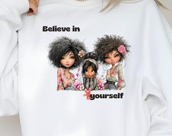 Believe in Yourself Girls PNG, Trendy Spring Sublimation Design (Digital Download)