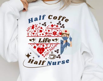 Nurse PNG SVG, Half Coffee Nurse Life Design (Digital Download)
