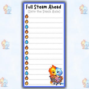 May include: A vertical white notepad with a blue border, featuring the text "Full Steam Ahead (Into the Snack Aisle)". The notepad has a dotted line for writing and is decorated with cartoon flames, water droplets, and a shopping cart filled with snacks.