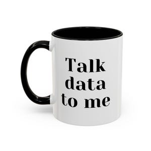 Talk Data to Me Mug | Funny Analyst Coffee Cup | Excel Humor Gift