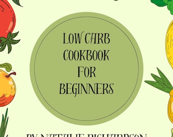 Libro de cocina bajo en carbohidratos l Recetas fáciles y saludables bajas en carbohidratos l Comidas cetogénicas l Cenas familiares rápidas l Libro de recetas digital l Descarga instantánea