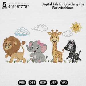 May include: Digital embroidery file featuring a lion, elephant, giraffe, and zebra. The animals are embroidered in a cartoon style with a smiling sun and clouds. The file sizes are 4", 5", 6", 7", and 8". The file formats are PES, DST, EXP, JEF, and VP3.