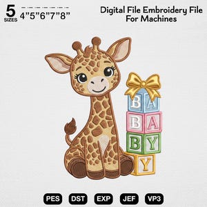 May include: A digital embroidery file design featuring a brown and tan giraffe sitting next to a stack of four colorful alphabet blocks labeled BABY, topped with a gold bow. The text 5 SIZES 4" 5" 6" 7" 8" and Digital File Embroidery File For Machines is visible.