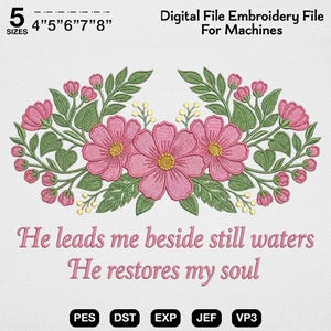 Psalm 23 He Restores My Soul Embroidery Design, Bible Verse Floral Machine File, Christian Scripture Stitch Art, Religious Gift Digital Art