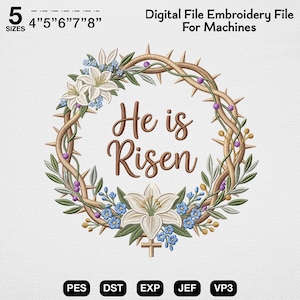 Puede incluir: Archivo de bordado digital con un diseño circular y el texto "He is Risen". El diseño incluye una corona de espinas, lirios blancos, flores azules y hojas verdes. El archivo está disponible en 5 tamaños.