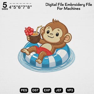 May include: A digital embroidery file for machines featuring a brown monkey wearing red shorts, floating in a blue and white striped inner tube while holding a coconut drink with a red hibiscus flower. Text includes 5 SIZES 4" 5" 6" 7" 8".