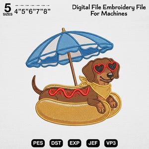 May include: A digital embroidery file for machines featuring a brown dachshund wearing a tan bandana and red heart-shaped sunglasses, resting in a hot dog bun with red mustard, under a blue and white beach umbrella. Text reads 5 SIZES 4"5"6"7"8".
