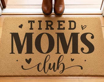 Felpudo del Club de Mamás Cansadas, Felpudo Divertido para Mamás, Regalo para Mamás Primerizas, Regalo del Día de la Madre, Felpudo Divertido para la Puerta Principal, Decoración para la Vida de Mamá