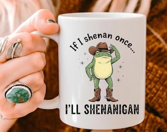 Tazza "Se faccio una cosa buffa, farò una cosa buffa", tazza da caffè con rana divertente, regalo irlandese per il giorno di San Patrizio, tazza in ceramica con meme da cowboy