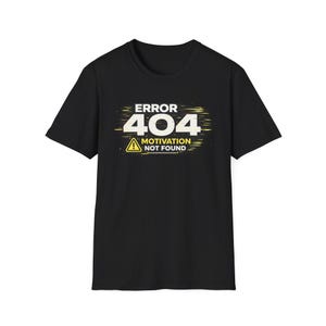 Error 404 Motivation Not Found T-Shirt | Funny Tech Shirt | Programmer Humor Tee | Lazy Mood Shirt | Geek Gift Idea
