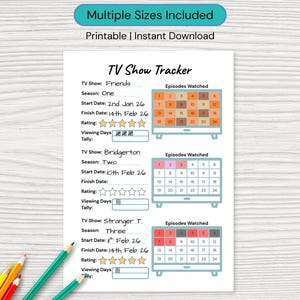 May include: A printable TV show tracker with the text "TV Show Tracker" and "Multiple Sizes Included." The tracker includes sections for TV show titles, season, start and finish dates, ratings, and episode tracking. Colored pencils are in the foreground.