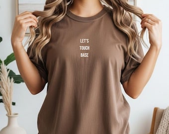 Let’s Touch Base Shirt, Office Humor Tee, Corporate Buzzword Shirt, Funny Work Meme Tee, Coworker Gift, Color Comforts T-Shirt