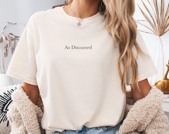 As Discussed Shirt, Corporate Humor Tee, Funny Office Shirt, Work Meme Shirt, Minimalist Text Tee, Color Comforts T-Shirt