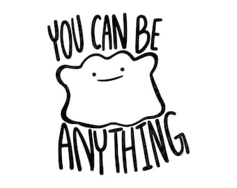 Ditto SVG, Inspiring Anime Blob PNG, You Can Be Anything Cricut Vector Cut File, Wholesome Gamer Motivation Meme Graphic, Instant Download